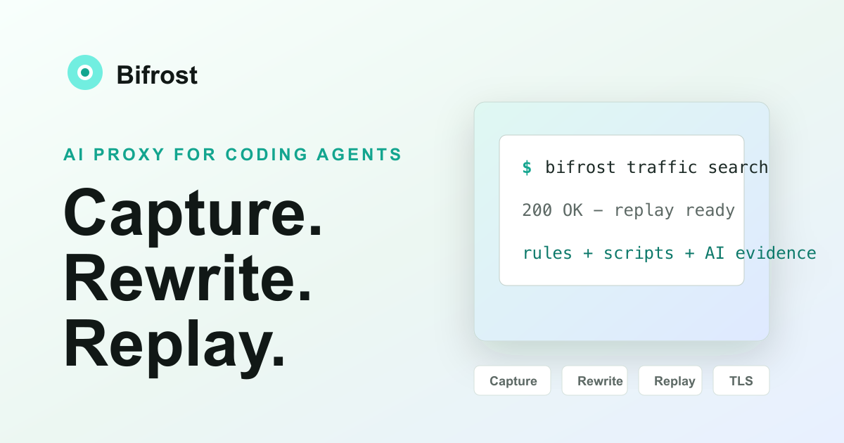 Bifrost - AI Proxy for Coding Agents, Traffic Capture, Rewrite and Replay